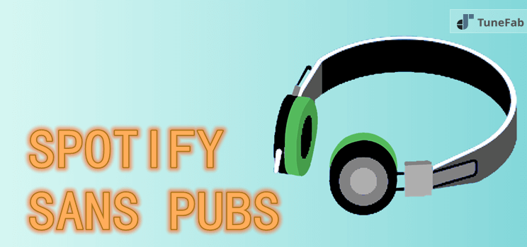 Comment bloquer les publicités sur Spotify ?